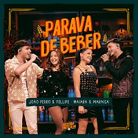 Joao Pedro e Fellipe, Maiara & Maraisa – Parava De Beber [Ao Vivo]