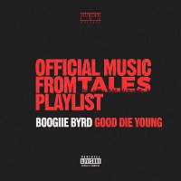 Boogiie Byrd – Good Die Young