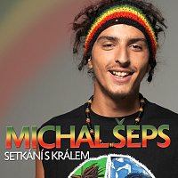 Michal Šeps – Setkani s kralem