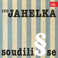 Ivo Jahelka – Soudili se