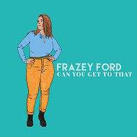 Frazey Ford – Can You Get To That