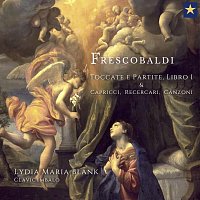 Lydia Maria Blank – Frescobaldi: Toccate e Partite, Libro I & Capricci, Recercari, Canzoni