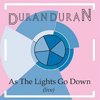 Duran Duran – As The Lights Go Down