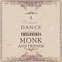 Thelonious Monk – A Delicate Dance