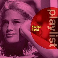 Heather Parisi – Playlist: Heather Parisi