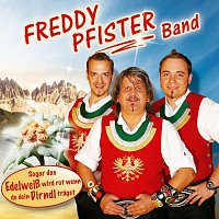 Freddy Pfister Band – Sogar das Edelweisz wird rot, wenn du dein Dirndl tragst