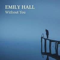 Emily Hall – Without You [Acoustic Cover]