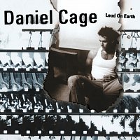 Daniel Cage – Loud On Earth