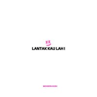 Mohsein Kush – Lantak Kau Lah