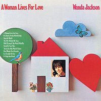 Wanda Jackson – A Woman Lives For Love