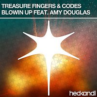 Treasure Fingers & Codes, Amy Douglas – Blowin' Up (Remixes)