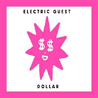 Electric Guest – Dollar