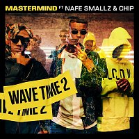 Mastermind, Chip$ & Nafe Smallz – Wave Time 2