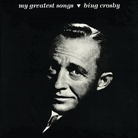 Bing Crosby – My Greatest Songs