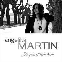Angelika Martin – Du fehlst mir hier