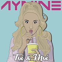 Aynine – Toi et moi