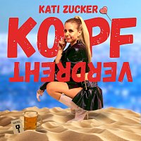 Kati Zucker – Kopf verdreht