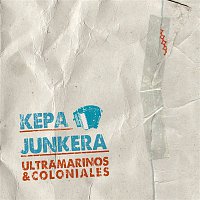 Kepa Junkera – Ultramarinos & Coloniales