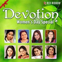 Asha Bhosle, Sunidhi Chauhan, Devaki Pandit, Richa Sharma – Devotion - Women's Day Special