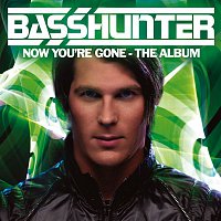 Basshunter – Now You're Gone - The Album