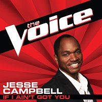 Jesse Campbell – If I Ain’t Got You [The Voice Performance]