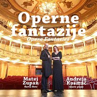 Matej Zupan, Andreja Kosmač – Operne fantazije