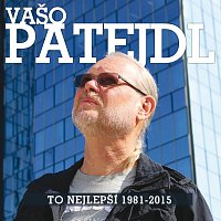 Vašo Patejdl – To nejlepší 1981-2015