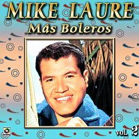 Mike Laure – Joyas Musicales: Más Boleros, Vol. 2