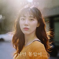 Highbro – Only I Didn’t Know