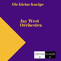 Jay West Orchestra – Die Kleine Kneipe