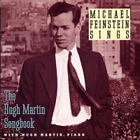 Michael Feinstein – Michael Feinstein Sings / The Hugh Martin Songbook