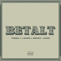 Tessa, Lamin, Benny Jamz – BETALT