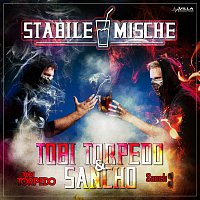 Tobi Torpedo, Sancho – Stabile Mische