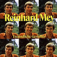 Reinhard Mey – Freundliche Gesichter