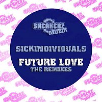Sickindividuals – Future Love (The Remixes)