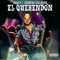 Brray, Chencho Corleone – El Querendón