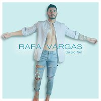 Rafa Vargas – Quiero Ser