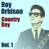 Roy Orbison – Country Roy Vol. 1
