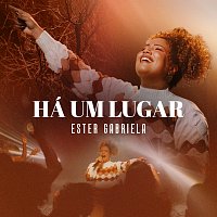 Ester Gabriela – Há Um Lugar [Ao Vivo]