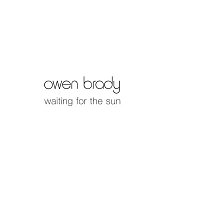 Owen Brady – Waiting For The Sun