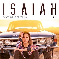 Isaiah Firebrace – What Happened to Us - EP