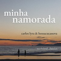 Minha Namorada [Revisited Classics Carlos Lyra & Bossacucanova]