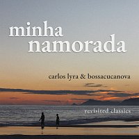 Carlos Lyra, Bossacucanova – Minha Namorada [Revisited Classics Carlos Lyra & Bossacucanova]