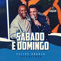 Felipe Araújo, Thiaguinho – Sábado E Domingo