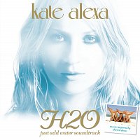 Kate Alexa – H20 Soundtrack