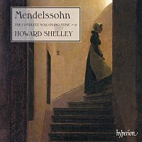 Howard Shelley – Mendelssohn: The Complete Solo Piano Music 6