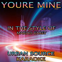 Urban Source Karaoke – You're Mine (Eternal) (In The Style Of Mariah Carey)