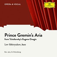 Lew Sibirjakow, Unknown Orchestra – Tchaikovsky: Eugene Onegin: Prince Gremin's Aria [Sung in Russian]