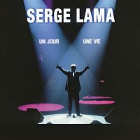 Serge Lama – Un jour, une vie (Live)