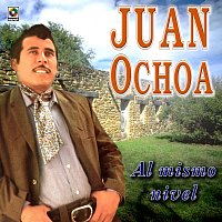 Juan Ochoa – Al Mismo Nivel